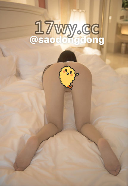 平面模特saodongdong视频图片私拍合集各种男人疯狂输出-福利好好看